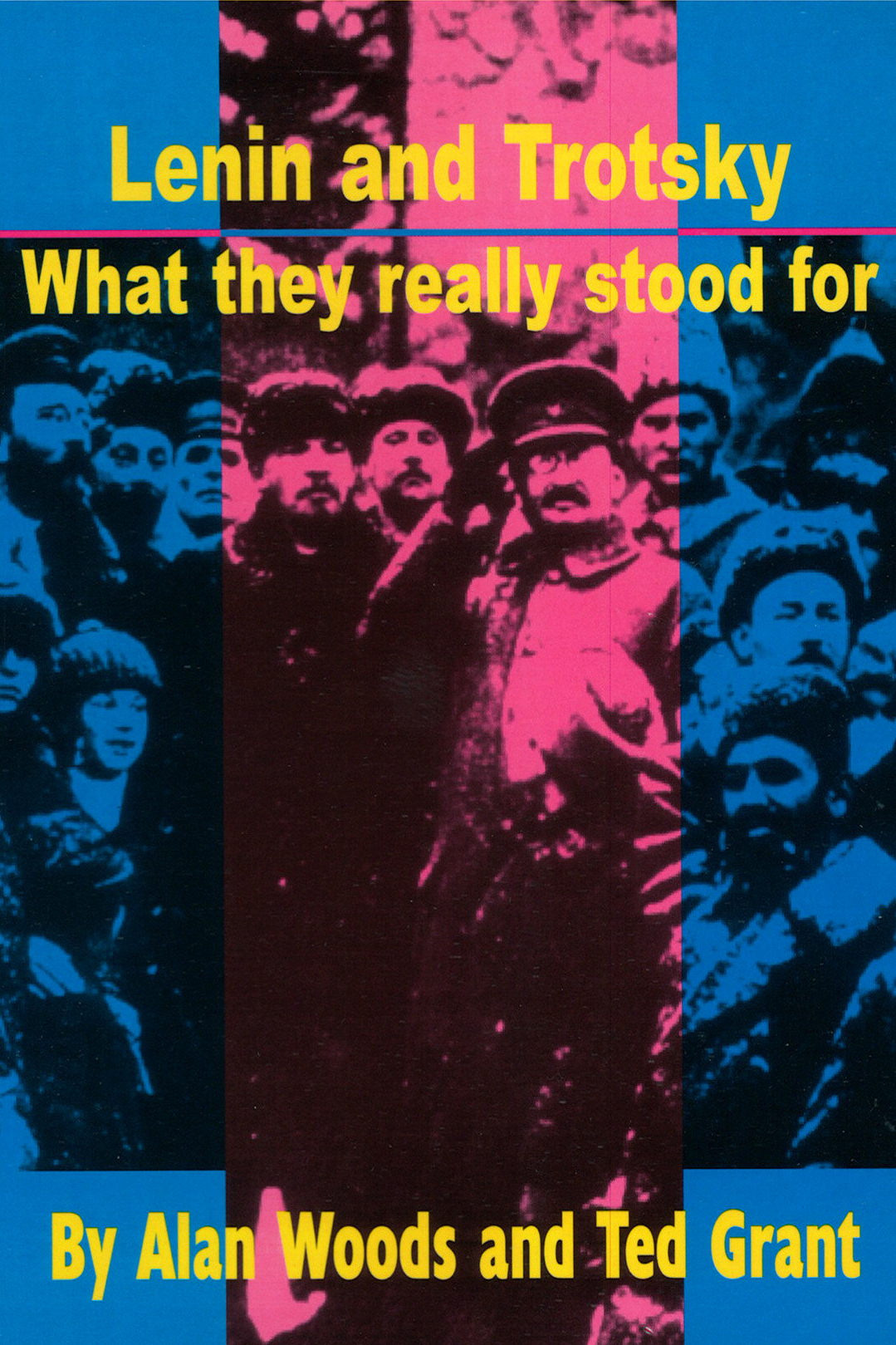 Lenin and Trotsky: What They Really Stood For