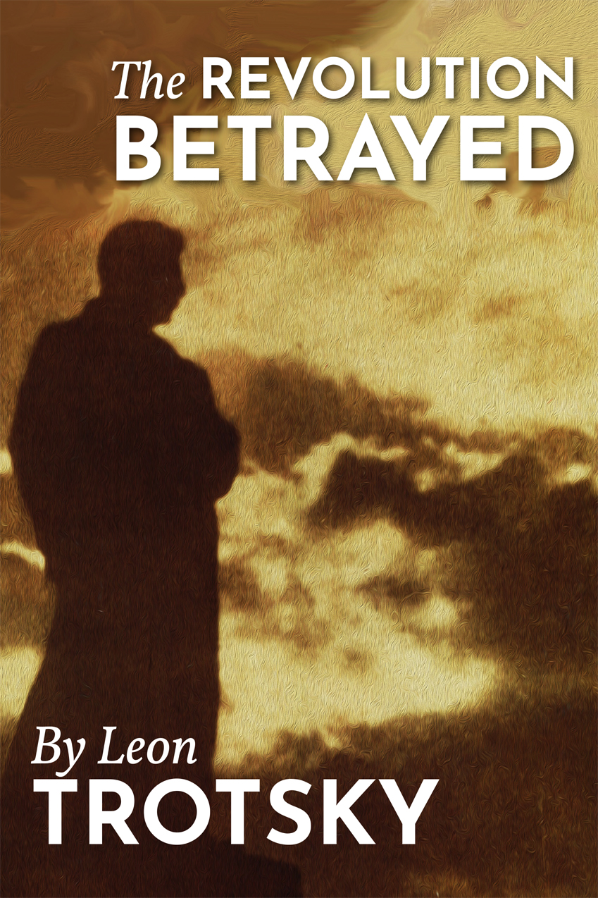 The Revolution Betrayed by Leon Trotsky