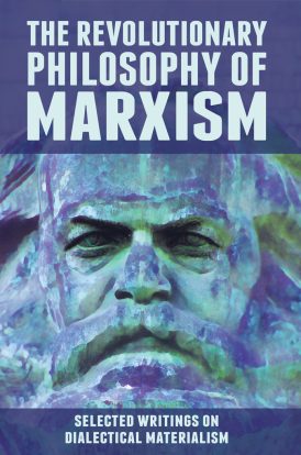 The Revolutionary Philosophy of Marxism