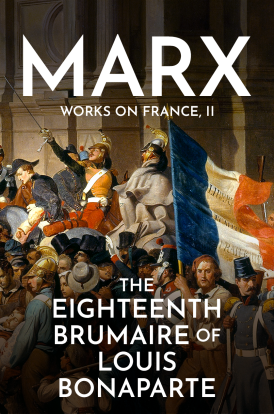 The Eighteenth Brumaire of Louis Bonaparte